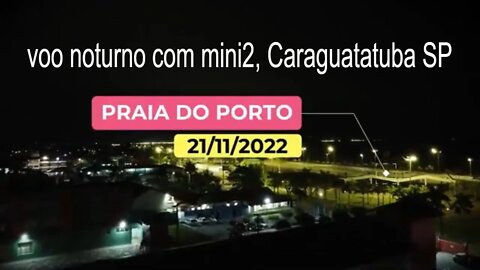 Voo noturno na orla da Praia do Porto Caraguatatuba SP @DRONEMASSA