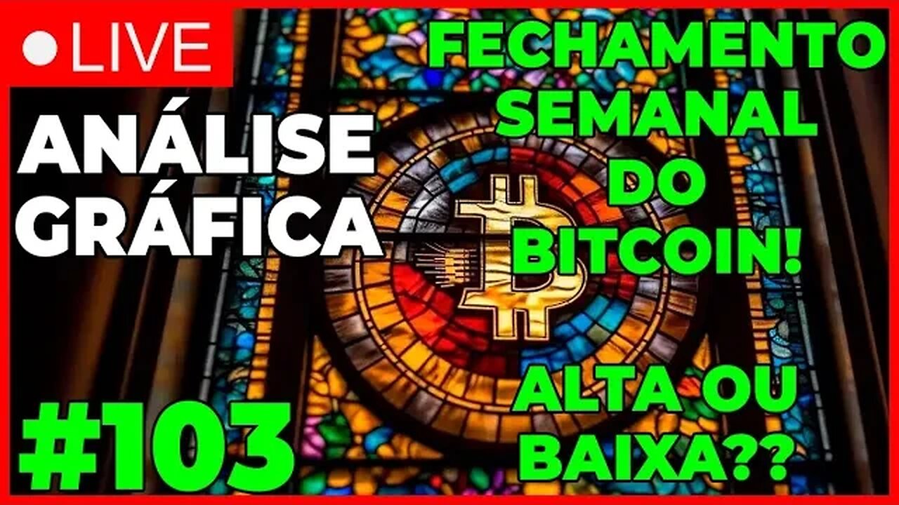 FECHAMENTO SEMANAL DO BITCOIN! - ANÁLISE CRIPTO #103 - #bitcoin #eth #criptomoedasaovivo