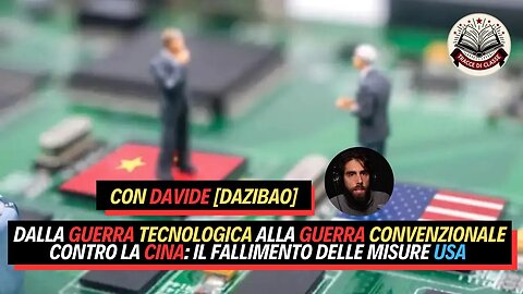 Dalla GUERRA TECNOLOGICA alla GUERRA CONVENZIONALE contro la CINA: il FALLIMENTO delle misure USA