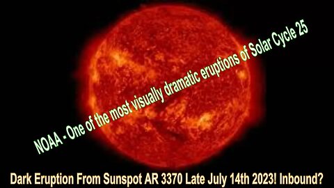 Dark Eruption From Sunspot AR 3370 Late July 14th 2023! Inbound?