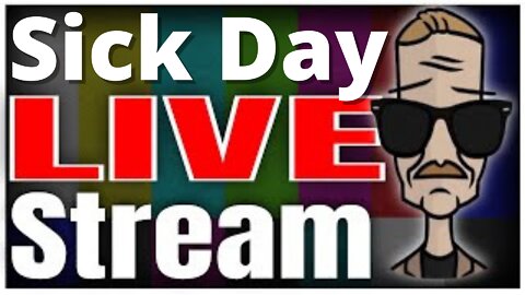 NO LIVE STREAM TONIGHT (Sick Day)