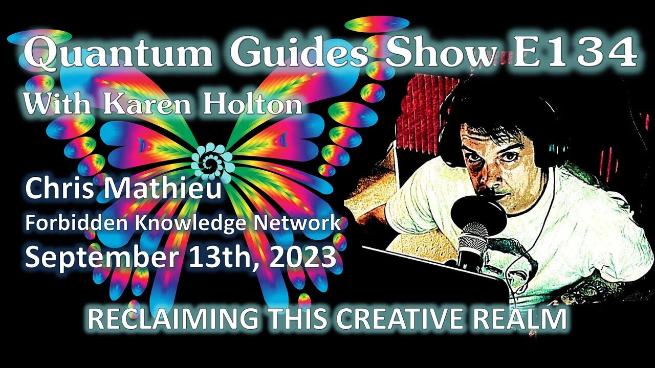 Quantum Guides Show E134 Chris Mathieu - RECLAIMING THIS CREATIVE REALM