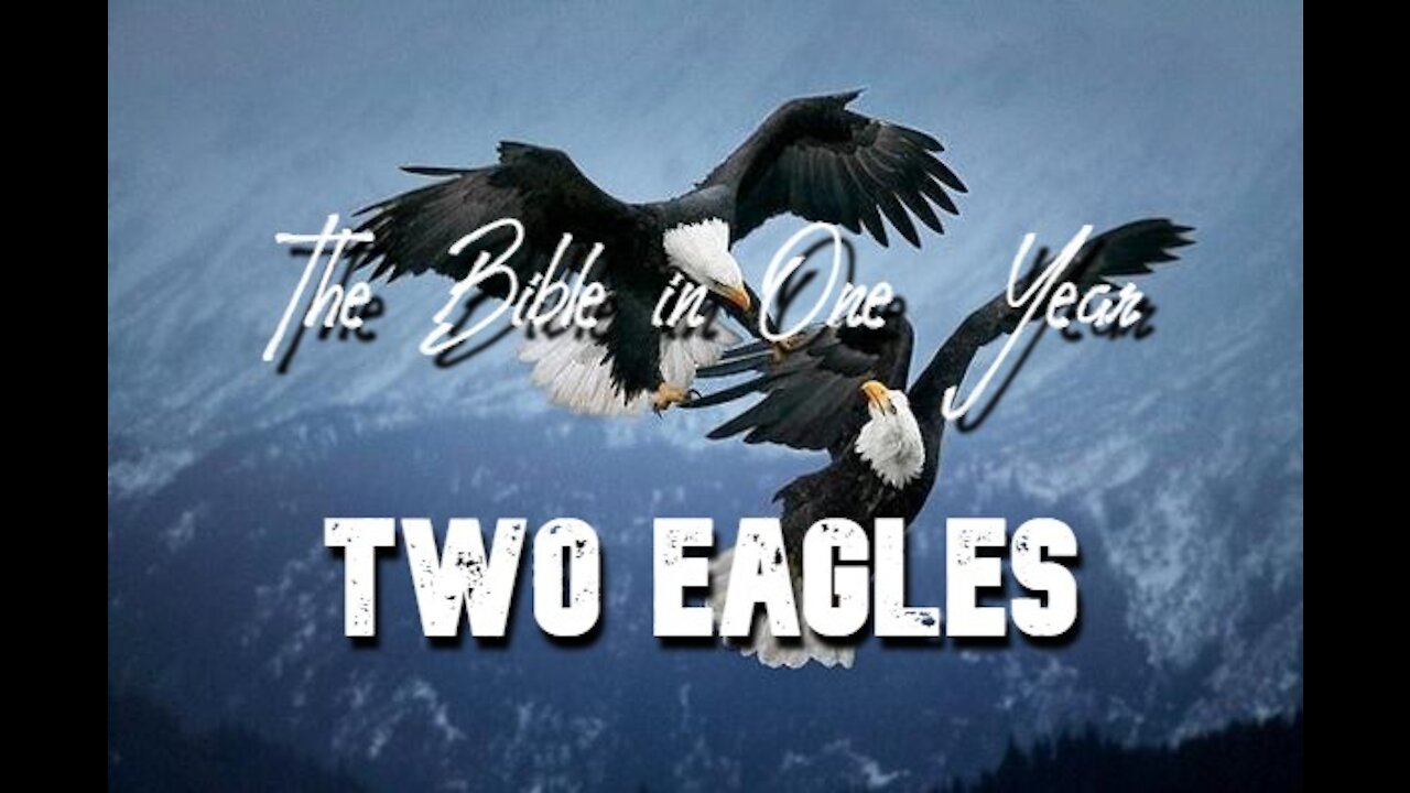 The Bible in One Year: Day 243 Two Eagles