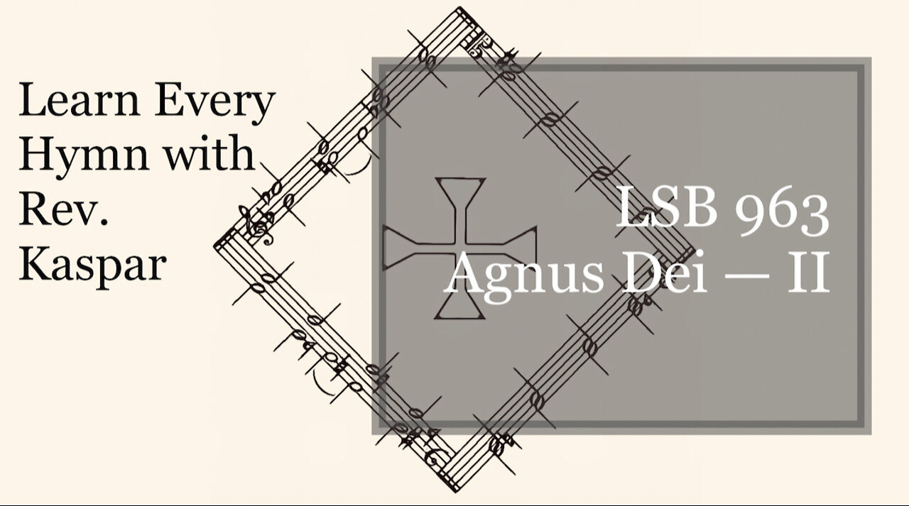 LSB 963 Agnus Dei – II ( Lutheran Service Book )