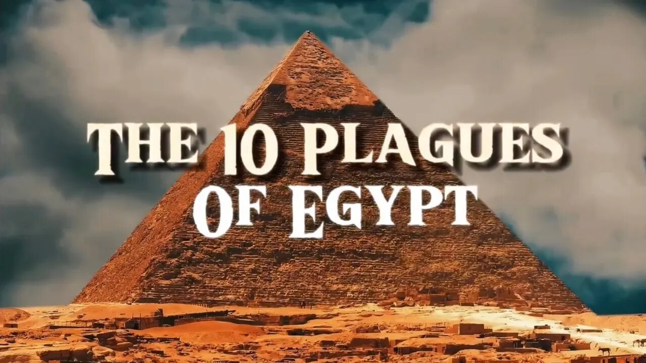 THE 10 PLAGUES OF EGYPT