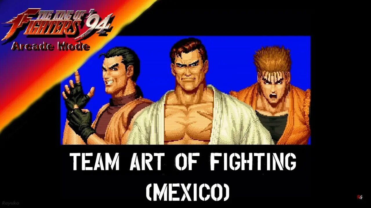 King of Fighters 94: Arcade Mode - Team Art of Fighting (Mexico)