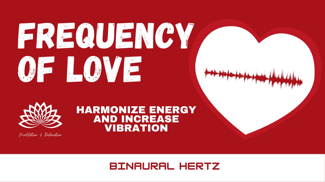 ❤️ Frequency of Love - Binaural Hertz (Harmonize Energy and Increase Vibration) ❤️