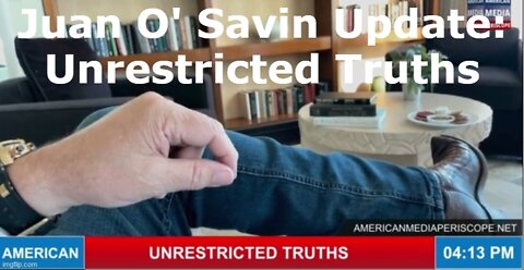 Juan O' Savin Update: Unrestricted Truths!