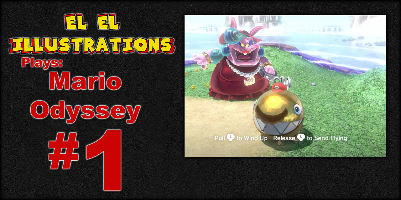 El El Plays Super Mario Odyssey Episode 1: Headwear Are We Going?