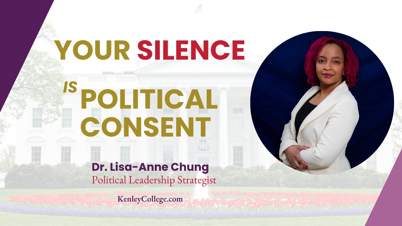 Your Silence is Political Consent - Dr. Lisa-Anne Chung