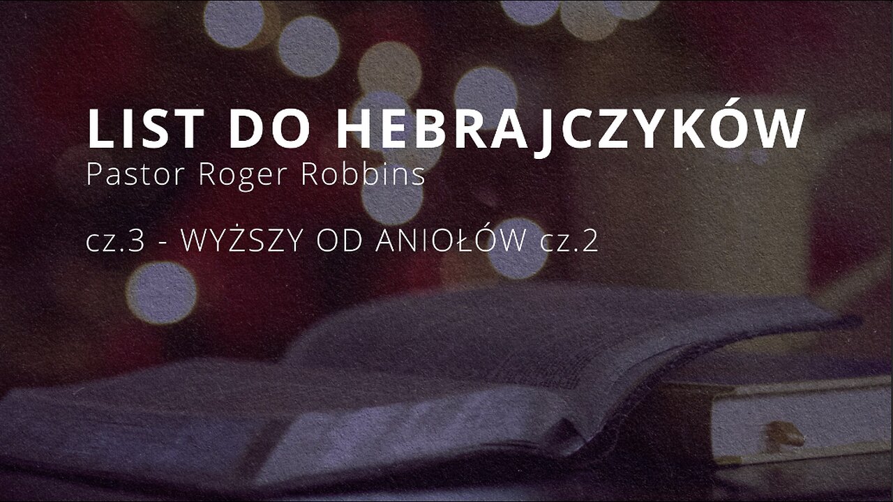 2023.01.31 - ChIBiM - HEBRAJCZYKOW cz.3 - WYZSZY OD ANIOLOW cz2 - Pastor Roger