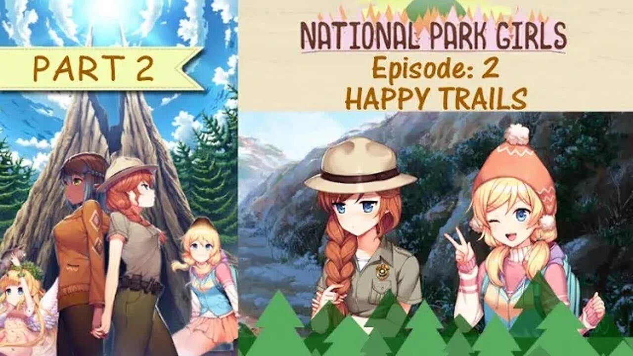 [National Park Girls] Episode 2: Happy Trails - Part 2 (no commentary)