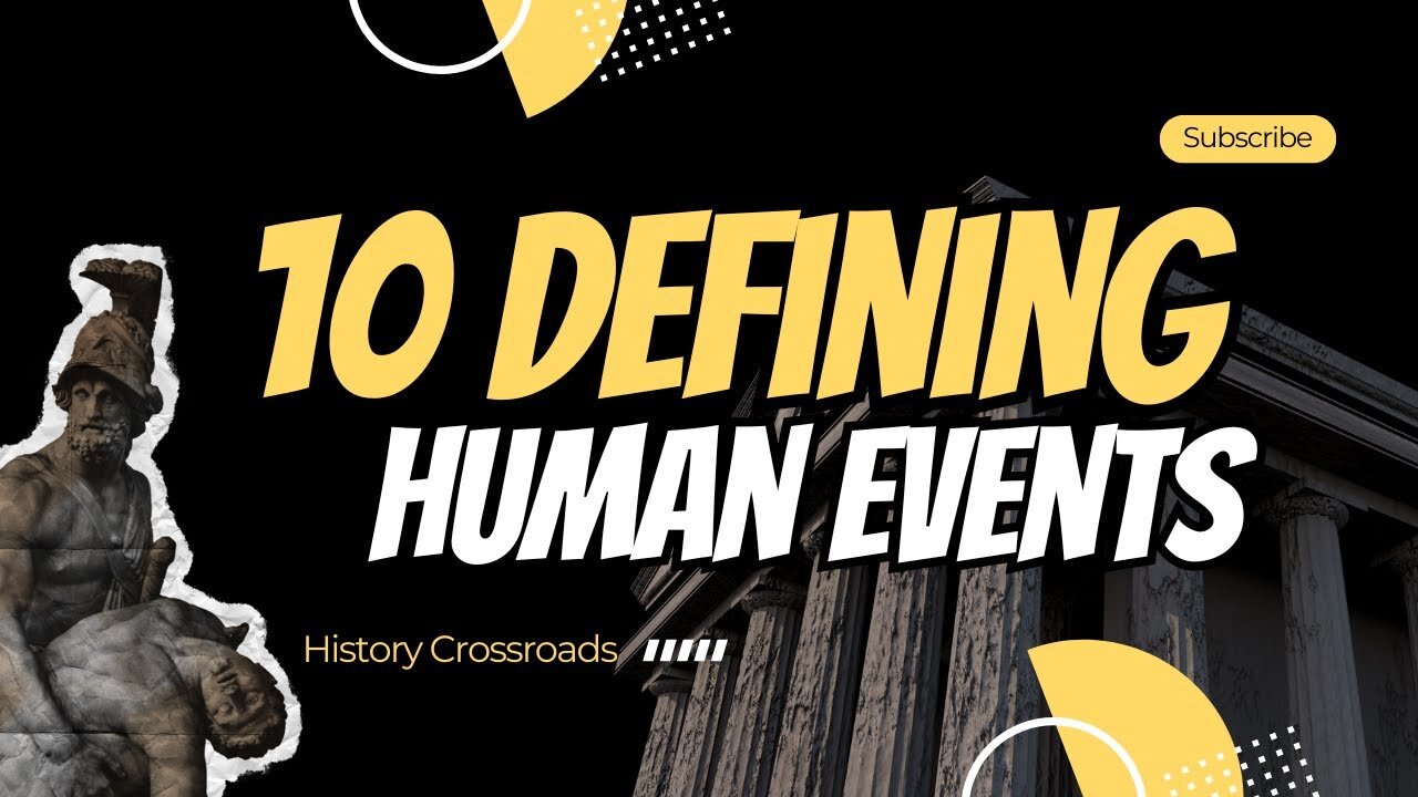 Top Ten Defining Moments of Humankind @HistoryCrossroads