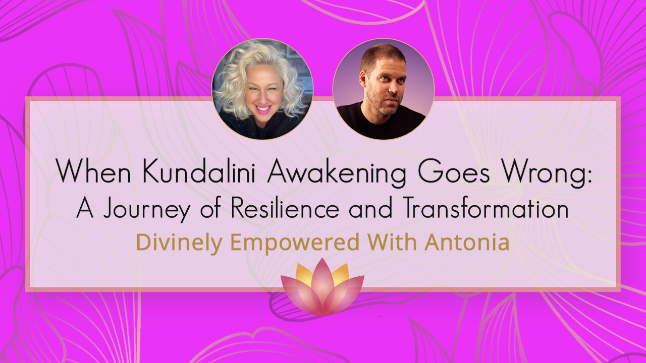 #59 When Kundalini Awakening Goes Wrong: A Journey of Resilience and Transformation