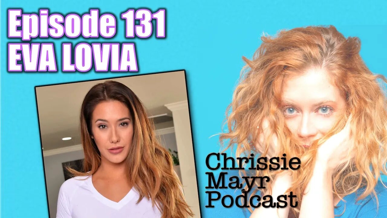 CMP 131 - Eva Lovia - From Adult to Mainstream, "The Talk" and Raising a Son in a post-MeToo world