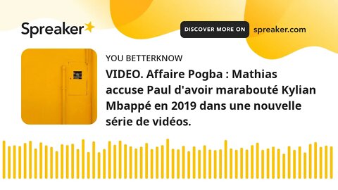 VIDEO. Affaire Pogba : Mathias accuse Paul d'avoir marabouté Kylian Mbappé en 2019 dans une nouvelle