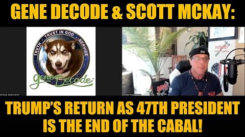 Gene DeCode & Scott McKay: Trump’s Return as 47th President Is The End Of The Cabal!