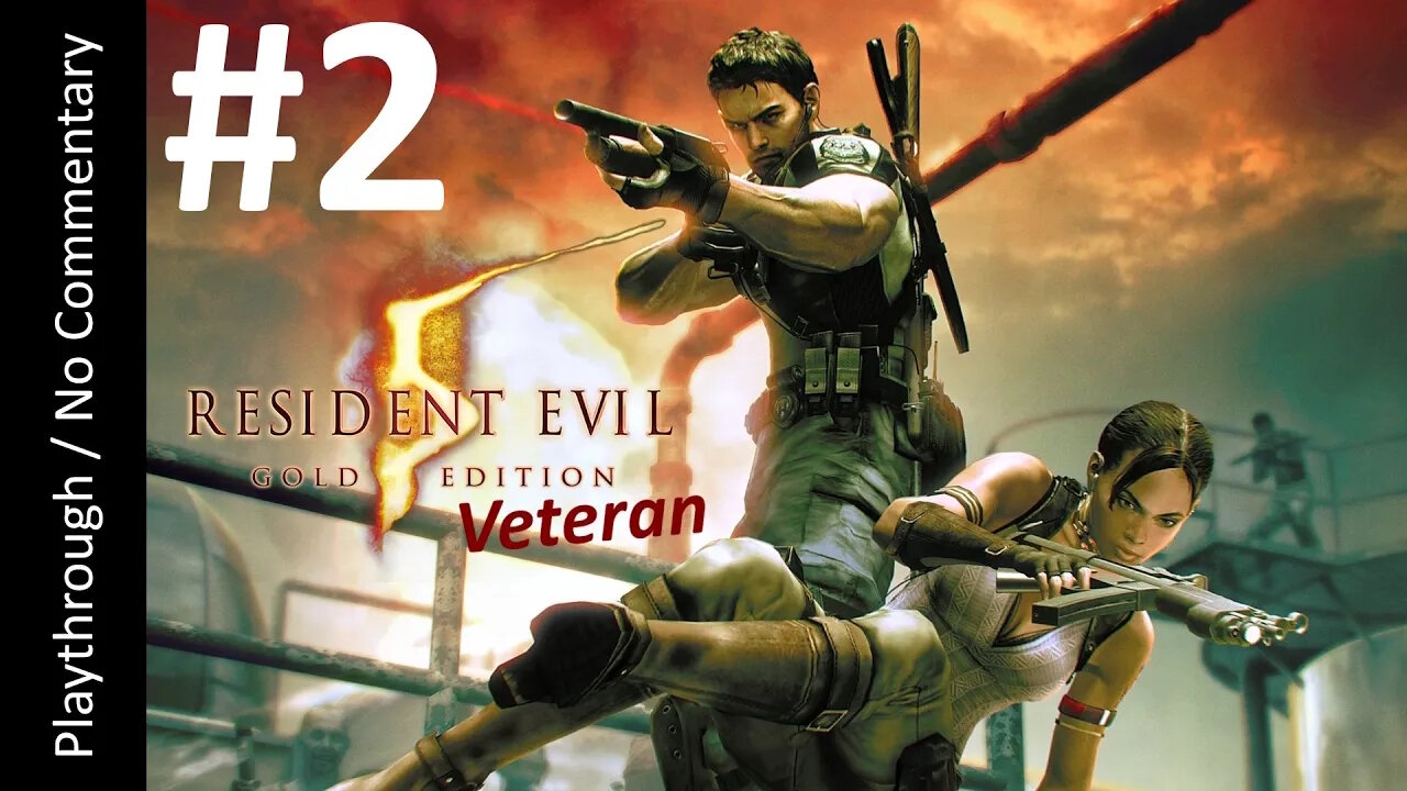 Resident Evil 5: Gold Edition - Veteran (Part 2) playthrough