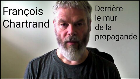 François Chartrand - Derrière le mur de la propagande