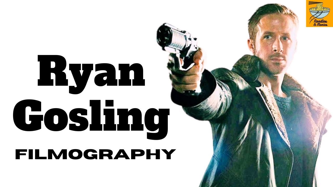 Ryan Gosling Filmography