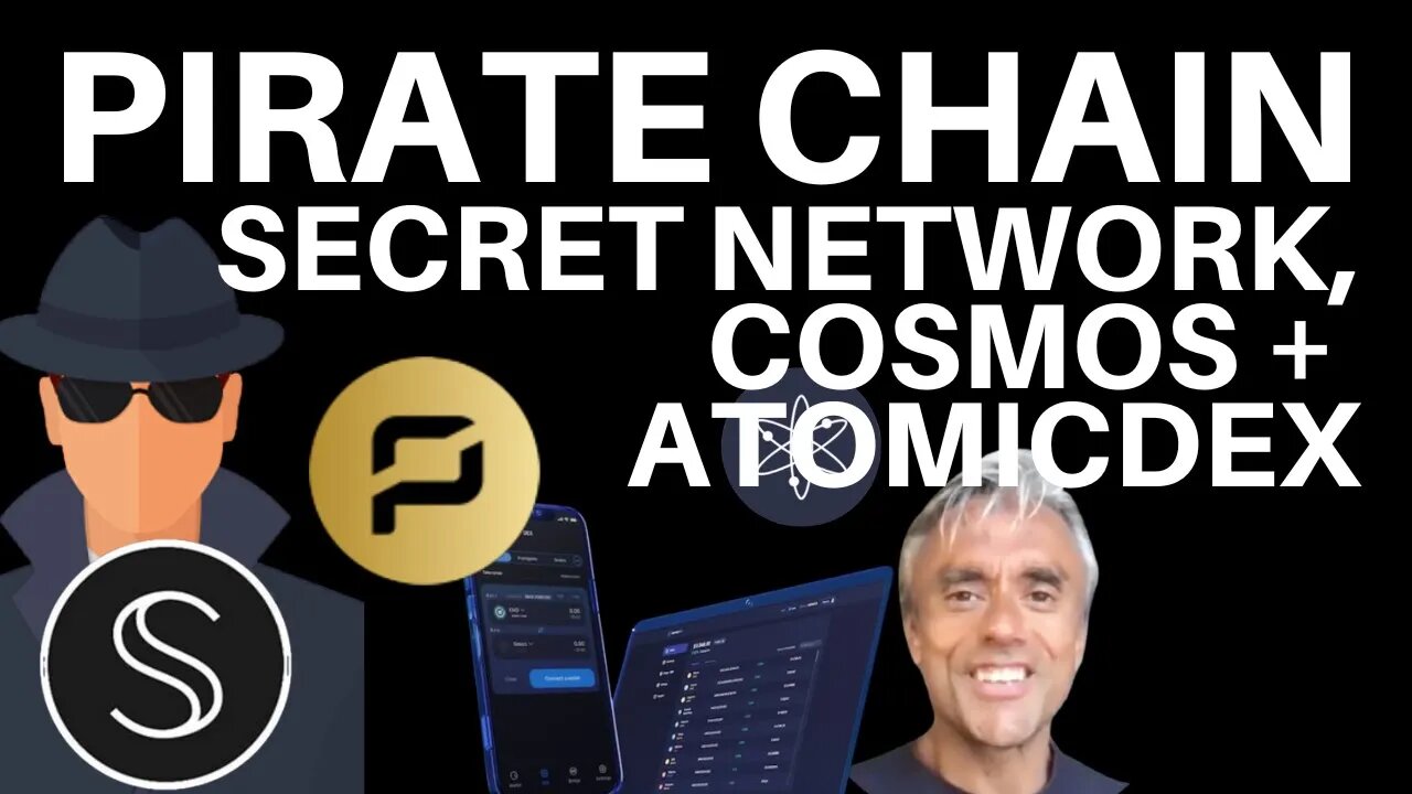 PIRATE CHAIN - KOMODO - ATOMICDEX - COSMOS - AND SECRET NETWORK