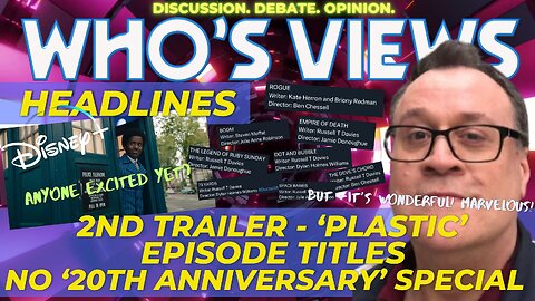 WHO'S VIEWS HEADLINES 2nd TRAILER/EPISODE TITLES/No 20th ANNIVERSARY SPECIAL DOCTOR WHO