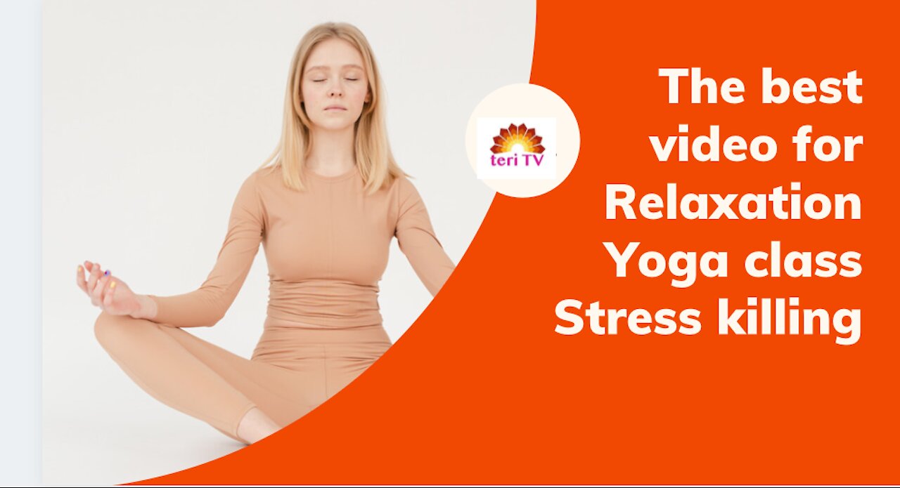 Amazing video for both Yoga,relaxation and stress killing NEVER DONE BEFORE