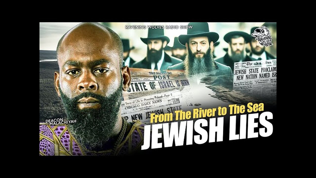 RAVENING WOLVES RADIO SHOW: Episode 82- FROM THE RIVER TO THE SEA, JEWISH LIES