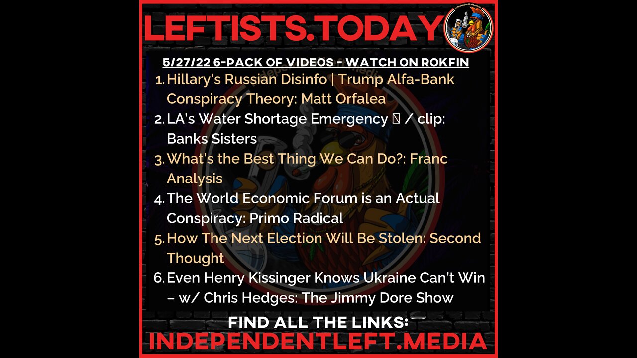 Hillary's Russian Disinfo | Alfa-Bank Conspiracy Theory | LA’s Water Shortage | 5/27 leftists.today