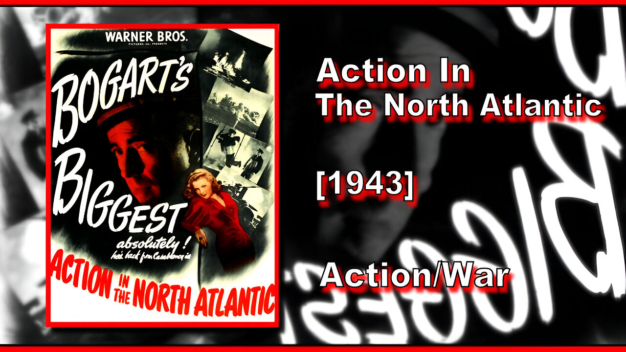 Action In The North Atlantic (1943) | ACTION/WAR | FULL MOVIE