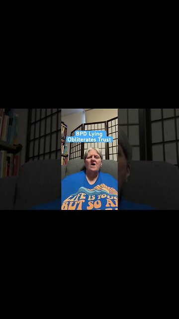 BPD Lying Obliterates Trust