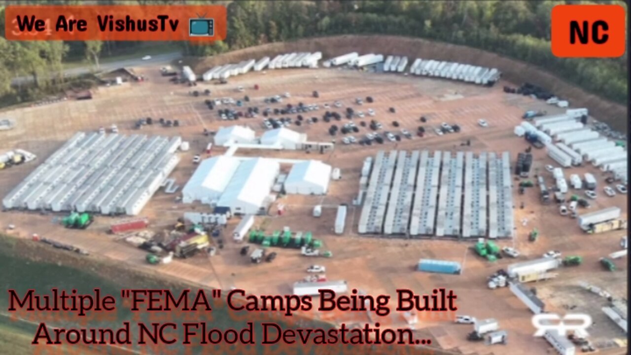 Multiple "FEMA" Camps Being Built Around NC Flood Devastation... #VishusTv 📺