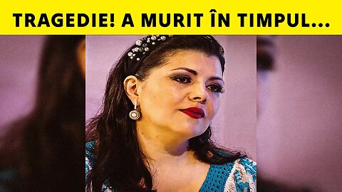 🔴 TRAGEDIE! A MURIT ÎN TIMPUL...
