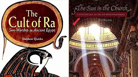 The History of Sun Worship from Ancient Egypt to Modern Rome Exposes the Sun Cult & Heliocentric Lie