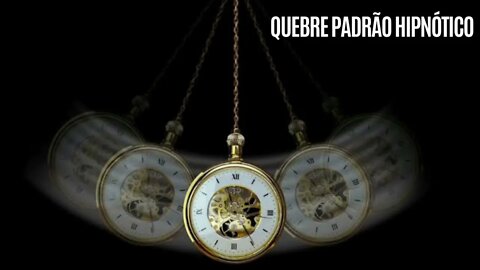 Quebre padrão hipnótico