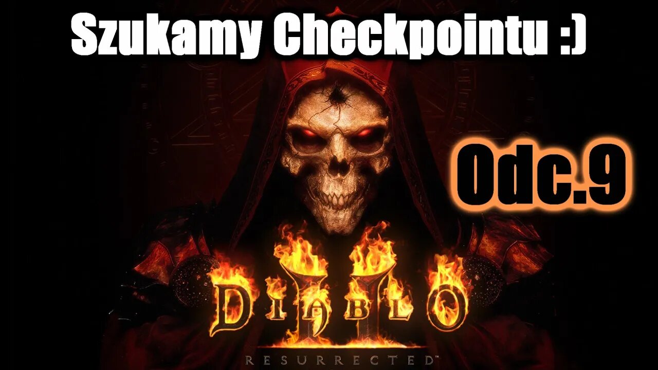 Diablo II: Resurrected odc.9 Szukamy Checkpointu :)