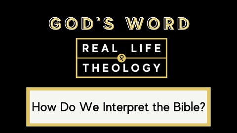 Real Life Theology: God's Word Question #4