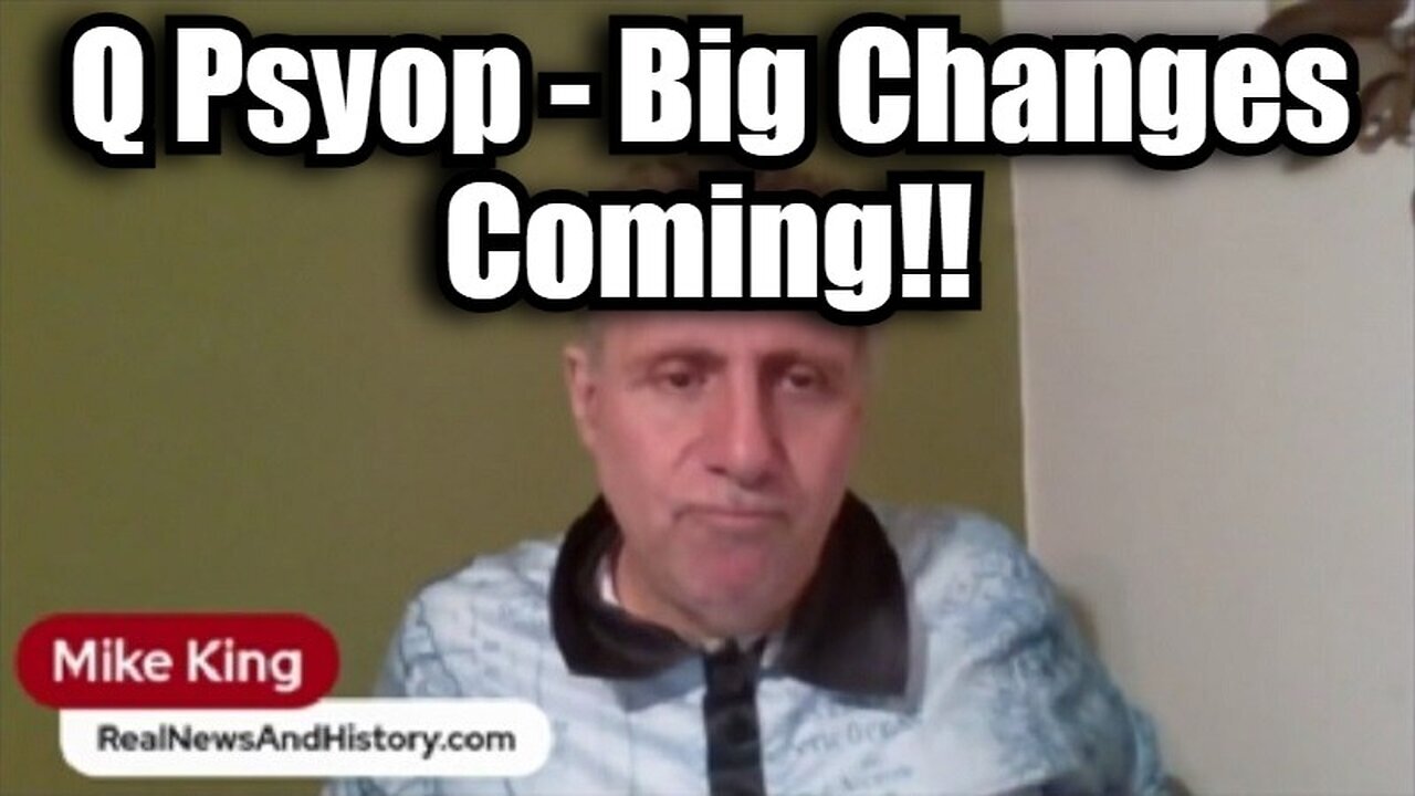 Mike King BIG Intel Drops - Q Psyop - Big Changes Coming - Oct 7..