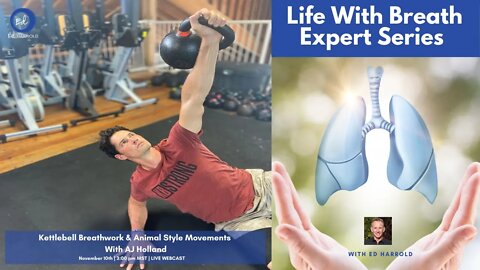 Life With Breath Expert Series: Kettlebell Breathwork & Animal Style Movements With AJ Holland