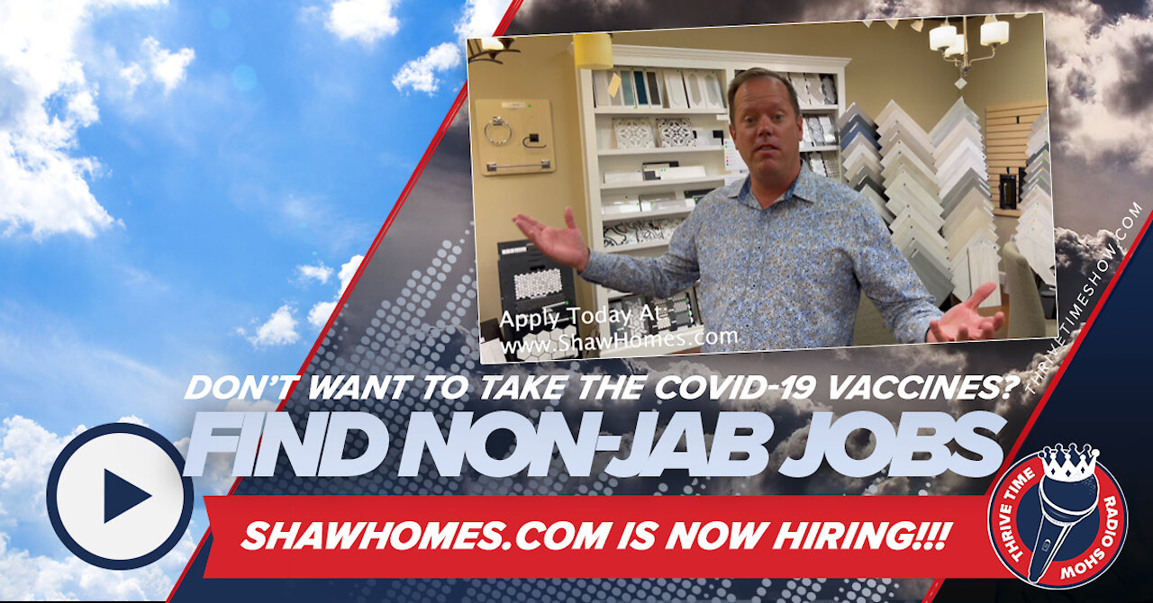 Don't Want to Take the RNA-Modifying COVID-19 Vaccines? ShawHomes.com Is Hiring