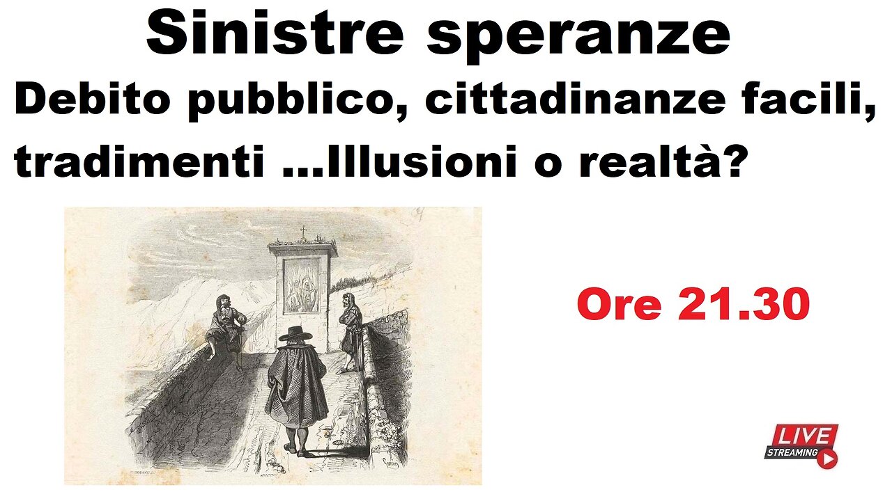 Sinistre speranze - Debito pubblico, cittadinanze facili, tradimenti ...Illusioni o realtà?