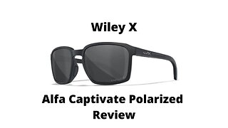 Wiley X Alfa Captivate Polarized Sunglasses Review