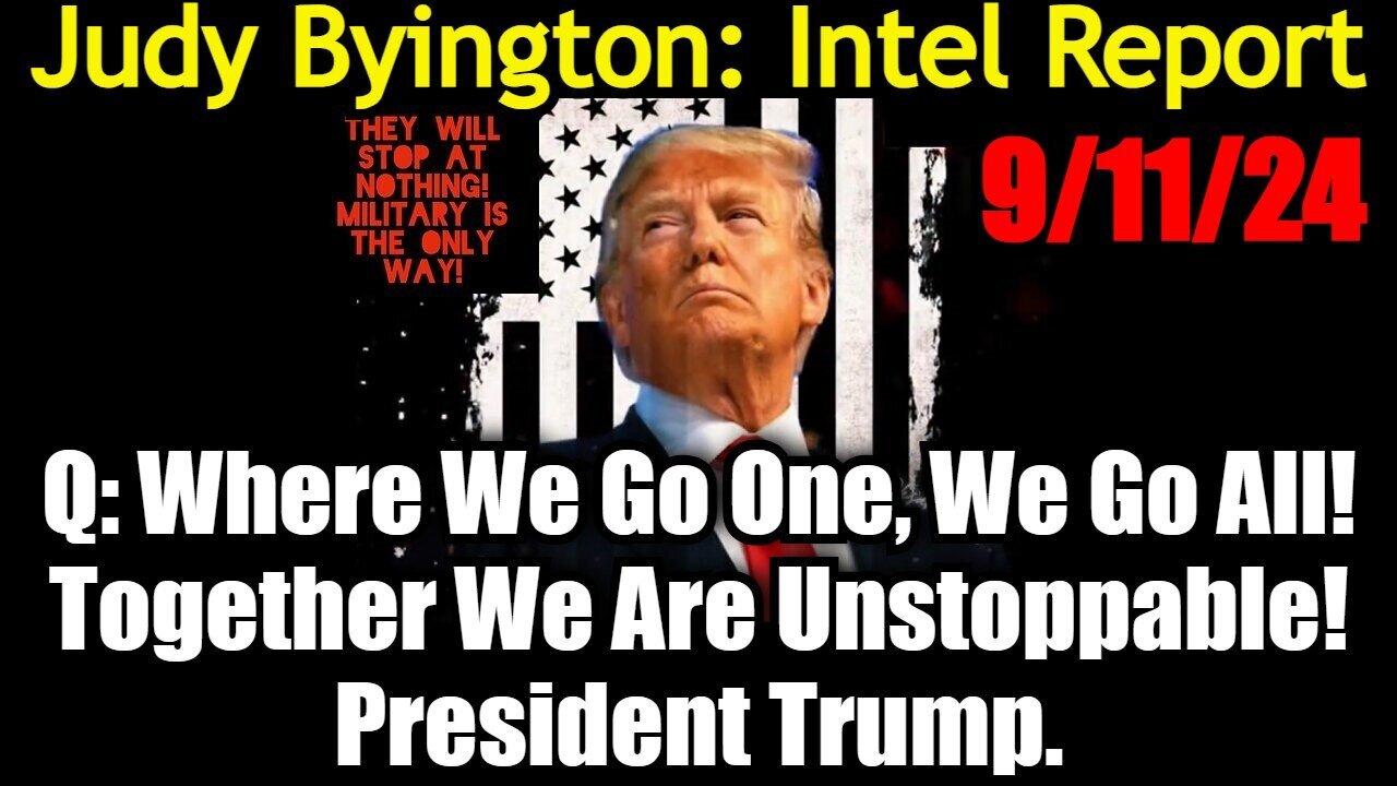 Judy Byington Special Intel 9/11/24 - Q & President Trump!