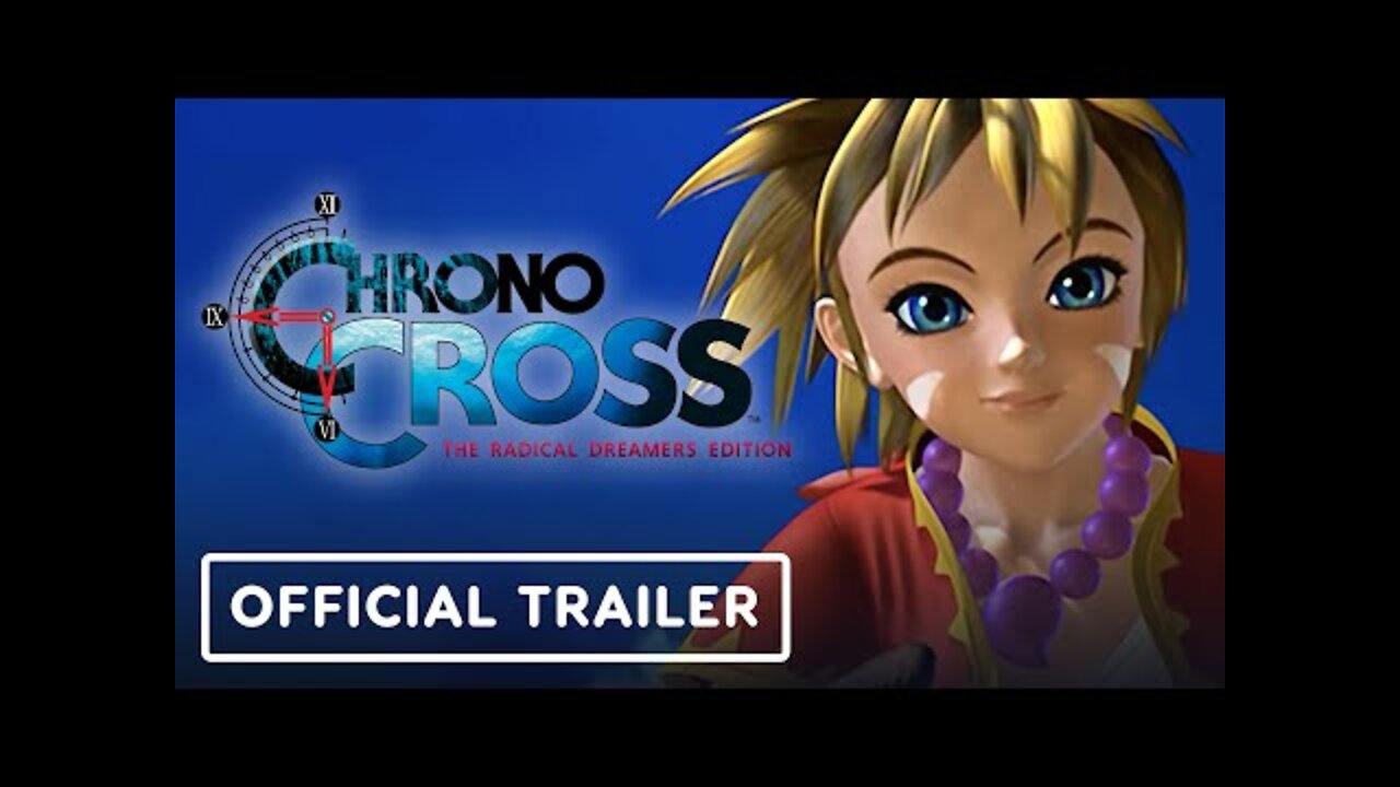 Chrono Cross: The Radical Dreamers Edition - Official Launch Trailer