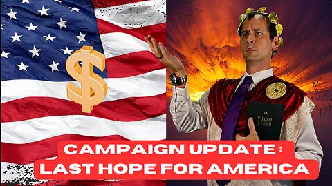 Campaign Update: Last Hope For America