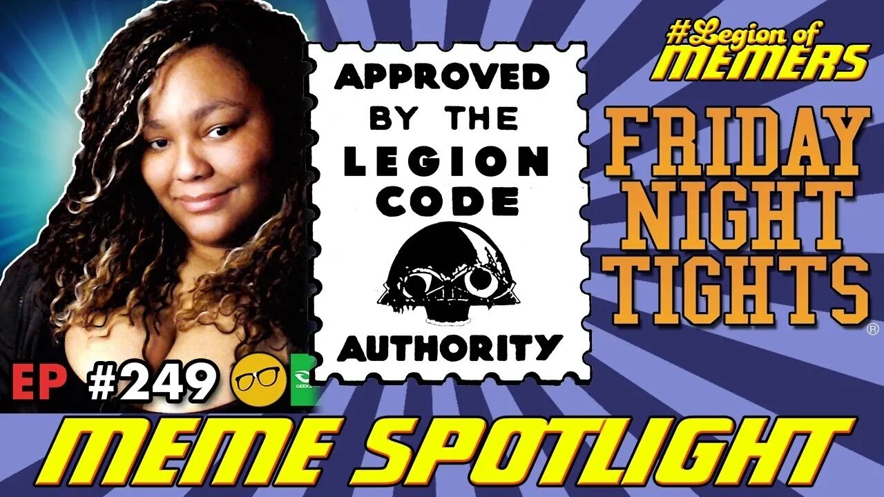 The Legion Of Memers #fridayighttights #meme #spotlight - Friday Night Tights 249 w/ JLongbone