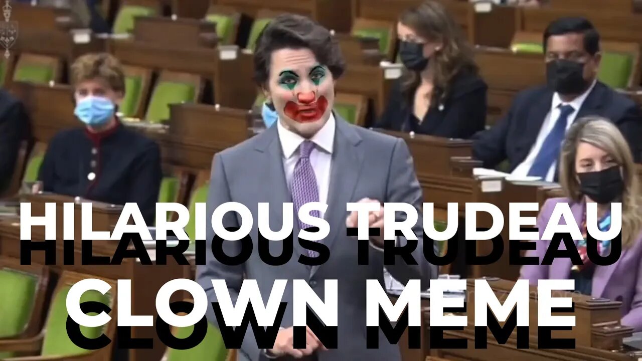 Hilarious Trudeau Clown Meme 🤣🤣🤣