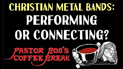 METAL BANDS: PERFORMING OR CONNECTING? / PB's Coffee Break