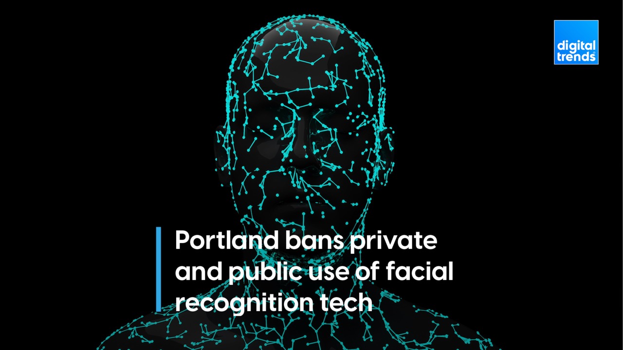 Portland bans private and public use of facial recognition tech