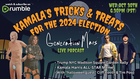 KAMALA's Tricks & Treats for the 2024 Election - GMP Live Wed Oct 30th 6:30pm(pst)